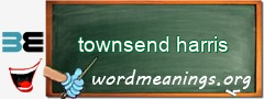 WordMeaning blackboard for townsend harris